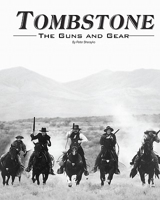 Tombstone: The Guns & Gear - Peter Sherayko