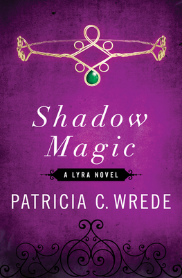 Shadow Magic - Patricia C. Wrede