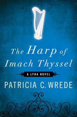 The Harp of Imach Thyssel - Patricia C. Wrede
