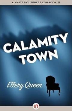 Coperta cărții 'Calamity Town - Ellery Queen'