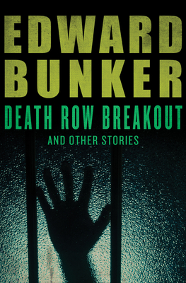 Death Row Breakout: And Other Stories - Edward Bunker