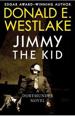 Jimmy the Kid - Donald E. Westlake