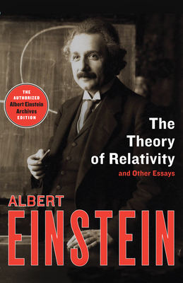 The Theory of Relativity: And Other Essays - Albert Einstein