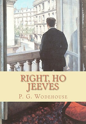 Right, Ho Jeeves - P. G. Wodehouse