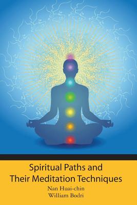 Spiritual Paths and Their Meditation Techniques - Nan Huai-chin