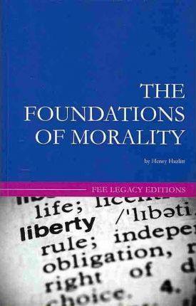 The Foundations of Morality - Leland B. Yeager