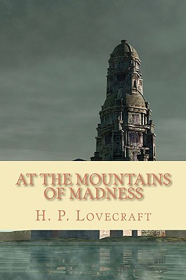 At the Mountains of Madness - H. P. Lovecraft