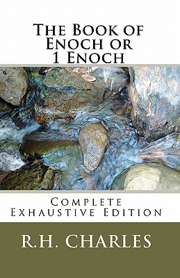 The Book of Enoch or 1 Enoch - Complete Exhaustive Edition - R. H. Charles