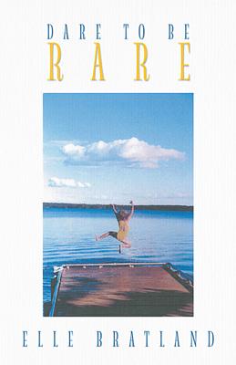 Dare to Be Rare - Elle Bratland