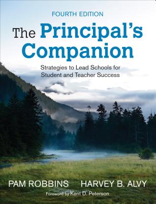 The Principal′s Companion: Strategies to Lead Schools for Student and Teacher Success - Pamela M. Robbins