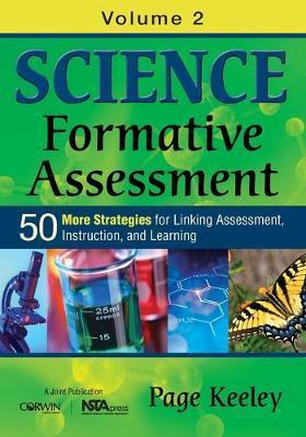 Science Formative Assessment, Volume 2: 50 More Strategies for Linking Assessment, Instruction, and Learning - Page D. Keeley