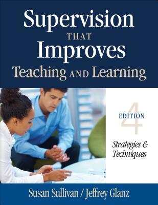 Supervision That Improves Teaching and Learning: Strategies & Techniques - Susan S. Sullivan