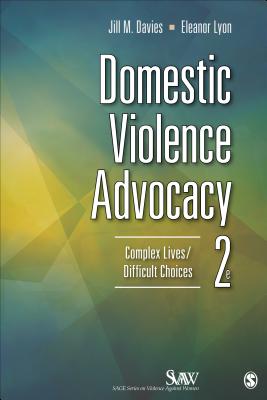 Domestic Violence Advocacy: Complex Lives/Difficult Choices - Jill Davies