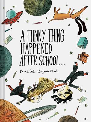 A Funny Thing Happened After School . . . - Davide Cali