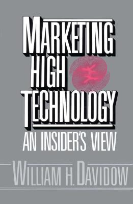 Marketing High Technology - William H. Davidow