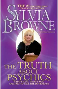 Coperta cărții 'The Truth about Psychics: What's Real, What's Not, and How to Tell the Difference - Sylvia Browne'