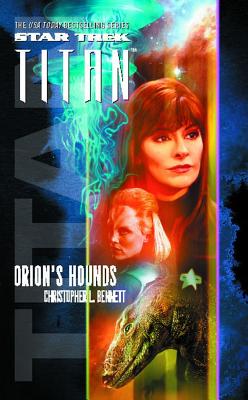 Star Trek: Titan #3: Orion's Hounds - Christopher L. Bennett