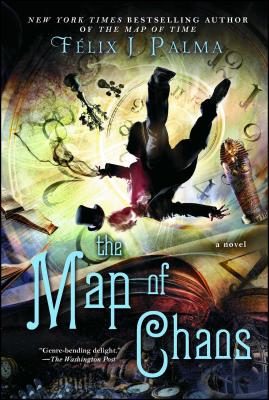 The Map of Chaos: A Novelvolume 3 - Félix J. Palma