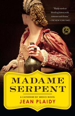 Madame Serpent: A Catherine De' Medici Novel - Jean Plaidy