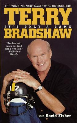 It's Only a Game - Terry Bradshaw