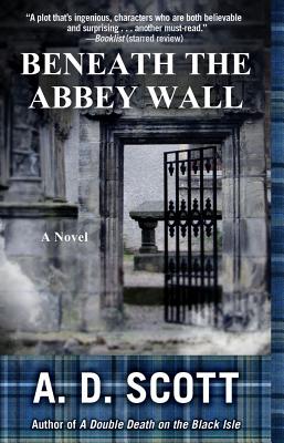 Beneath the Abbey Wall - A. D. Scott