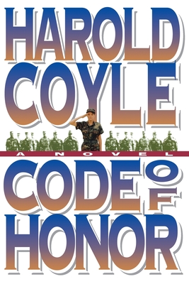 Code of Honor - Harold Coyle