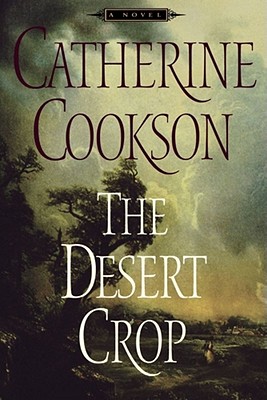 The Desert Crop - Catherine Cookson