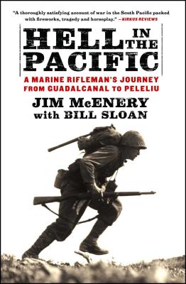 Hell in the Pacific: A Marine Rifleman's Journey from Guadalcanal to Peleliu - Jim Mcenery
