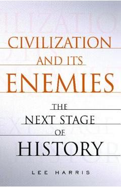 Poza produsului Civilization and Its Enemies: The Next Stage of History - Lee Harris
