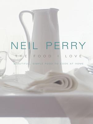 The Food I Love - Neil Perry