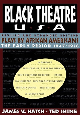 Black Theatre USA Revised and Expanded Edition, Volume 1 of a 2 Volume Set: Plays by African Americans from 1847 to 1938 - Ted Shine