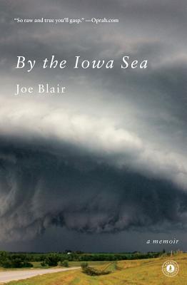 By the Iowa Sea: A Memoir - Joe Blair