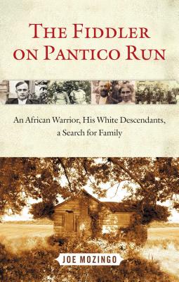 The Fiddler on Pantico Run: An African Warrior, His White Descendants, a Search for Family - Joe Mozingo