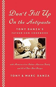 Poza produsului Don't Fill Up on the Antipasto: Tony Danza's Father-Son Cookbook - Tony Danza