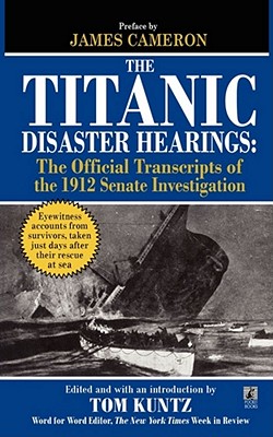 The Titanic Disaster Hearings - Tom Kuntz