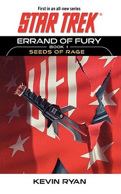 Star Trek: The Original Series: Errand of Fury Book #1: Seeds of Rage - Kevin Ryan