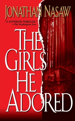 The Girls He Adored - Jonathan Nasaw