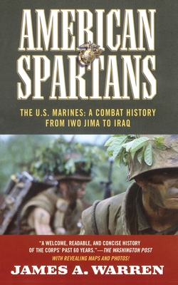 American Spartans: The U.S. Marines: A Combat History from Iwo Jima - James A. Warren