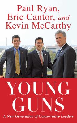Young Guns: A New Generation of Conservative Leaders - Eric Cantor