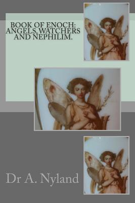 Book of Enoch: Angels, Watchers and Nephilim. - A. Nyland