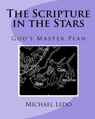 The Scripture in the Stars: God's Master Plan - Michael Ledo