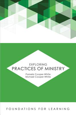 Exploring Practices of Ministry - Pamela Cooper-white