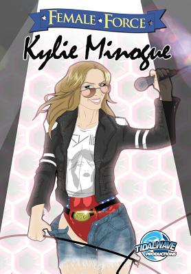 Female Force: Kylie Minogue - Steve Stone
