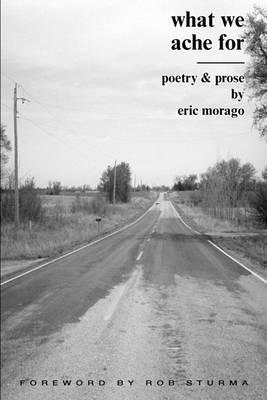 What We Ache for - Eric Morago