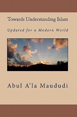 Towards Understanding Islam: Updated for a Modern World - Yahiya Emerick