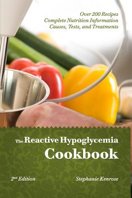 The Reactive Hypoglycemia Cookbook - Stephanie Kenrose