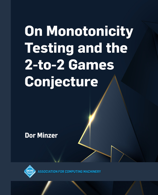 On Monotonicity Testing and the 2-To-2 Games Conjecture - Dor Minzer