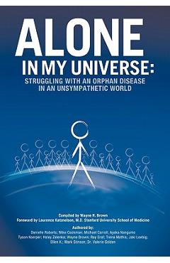 Coperta cărții 'Alone in My Universe: Struggling with an Orphan Disease in an Unsympathetic World - Wayne Brown'