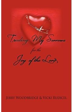 Poza produsului Trading My Sorrows: for the joy of the Lord - Jerry Woodbridge