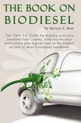 The Book On Biodiesel: The 